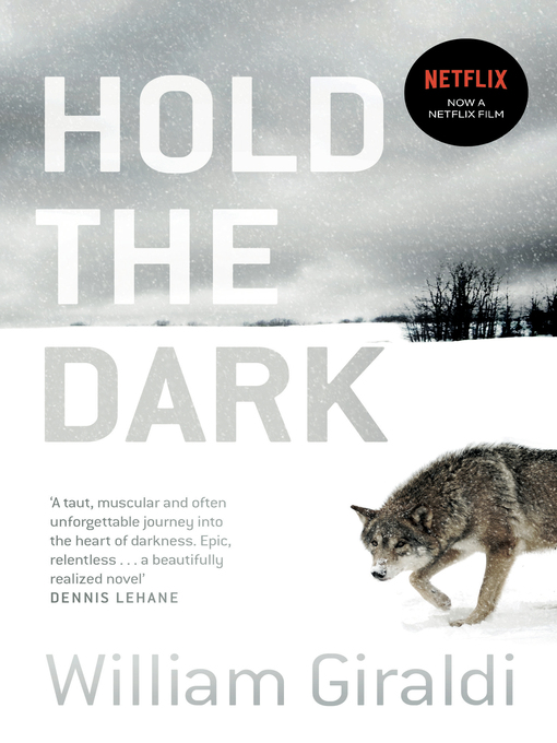 Title details for Hold the Dark by William Giraldi - Available
